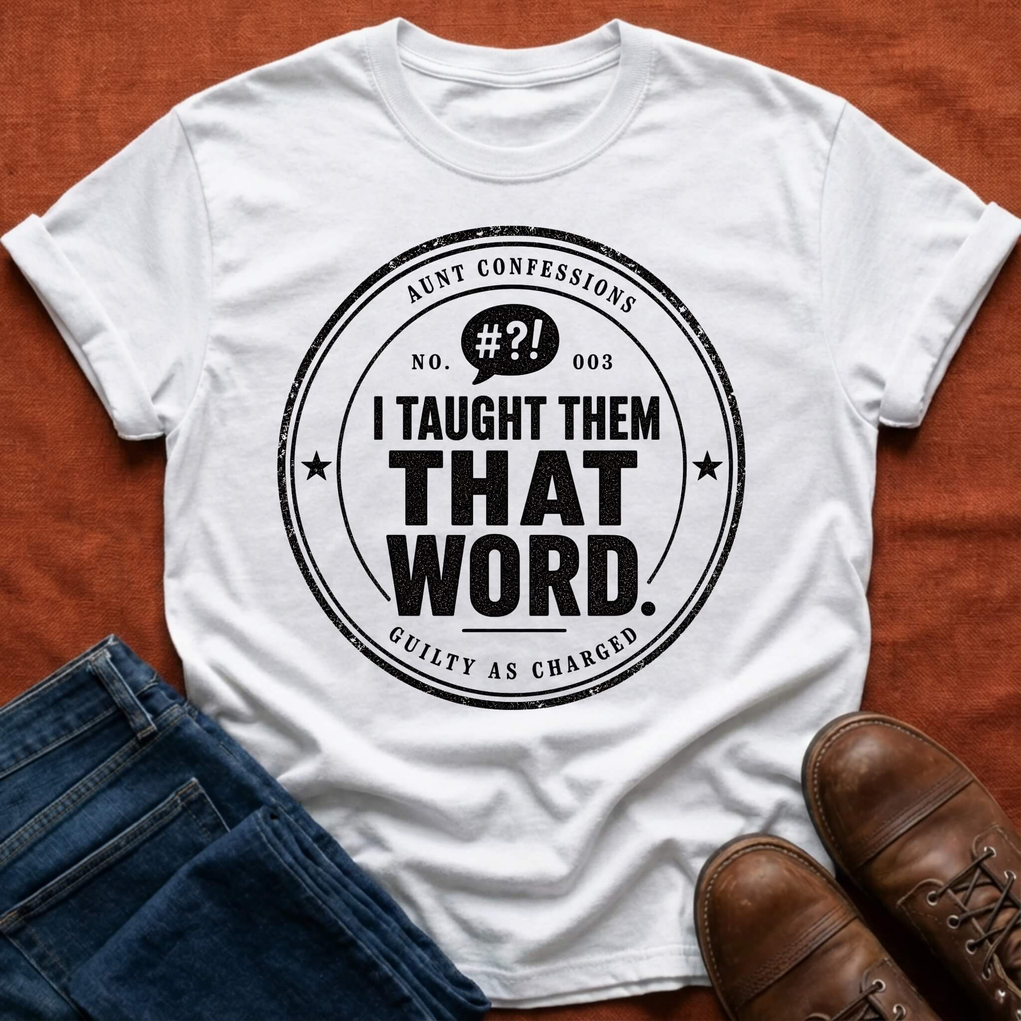 I Taught Them That Word T-Shirt