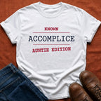 Known Accomplice Auntie T-Shirt