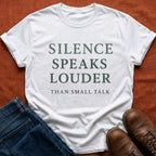 Silence Speaks Louder T-Shirt