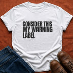 My Warning Label T-Shirt