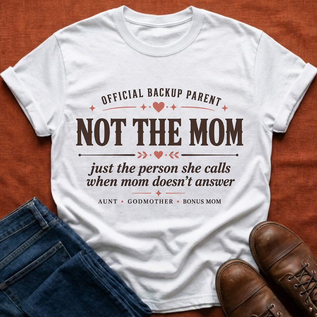 Not The Mom T-Shirt